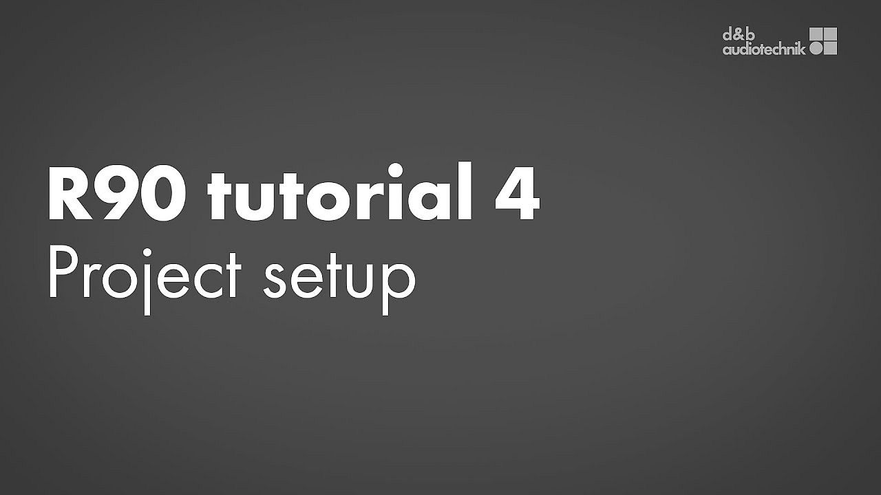 R90 tutorial. 4. Project setup