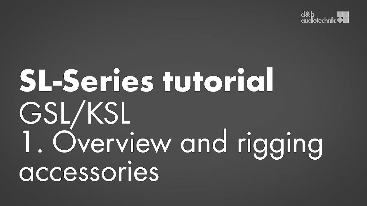 SL-Series tutorial. GSL/KSL 1. Overview and rigging accessories