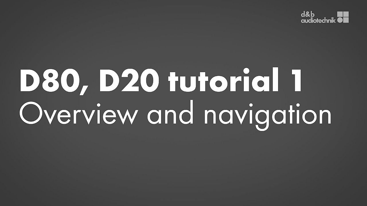D80, D20 amplifiers tutorial. 1. Overview and navigation