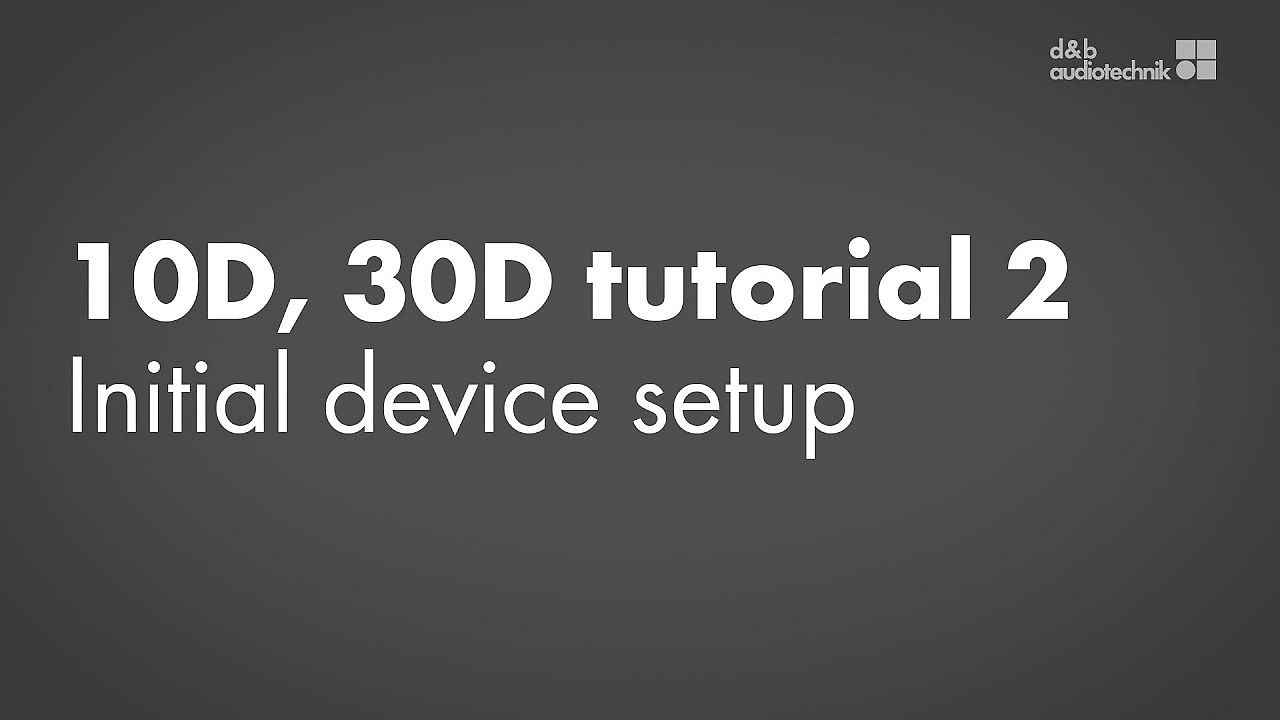 10D, 30D amplifiers tutorial. 2. Initial device setup