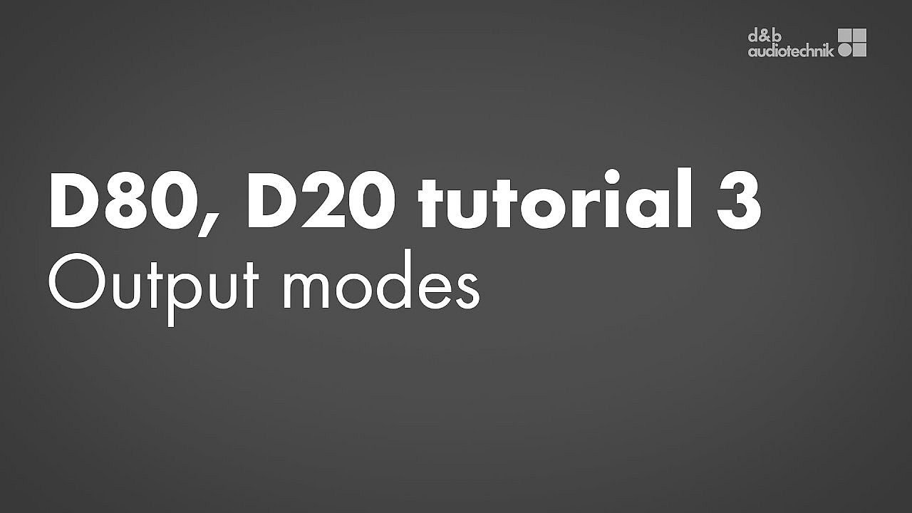 D80, D20 amplifiers tutorial. 3. Device setup: Output modes